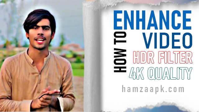 Enhance-video-quality-Hamza-APK